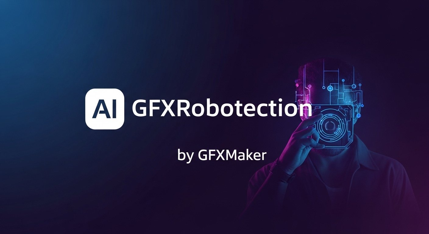 GFXRobotection AI Software by GFXMaker: A Smarter Way to Protect Digital Content